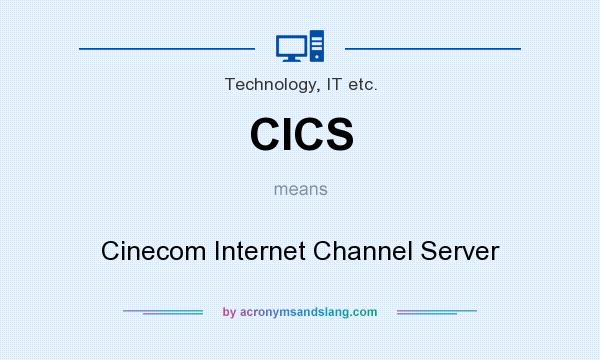 What does CICS mean? It stands for Cinecom Internet Channel Server