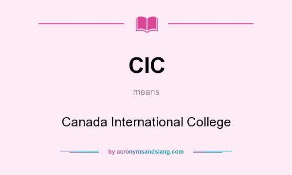 What does CIC mean? It stands for Canada International College