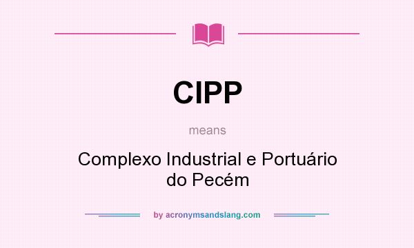 What does CIPP mean? It stands for Complexo Industrial e Portuário do Pecém