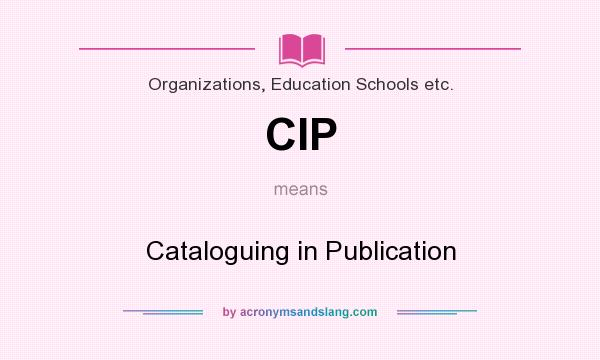 What does CIP mean? It stands for Cataloguing in Publication
