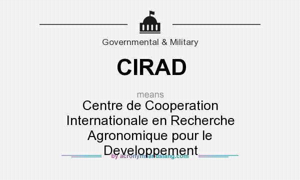 What does CIRAD mean? It stands for Centre de Cooperation Internationale en Recherche Agronomique pour le Developpement