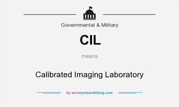 What does CIL mean? It stands for Calibrated Imaging Laboratory