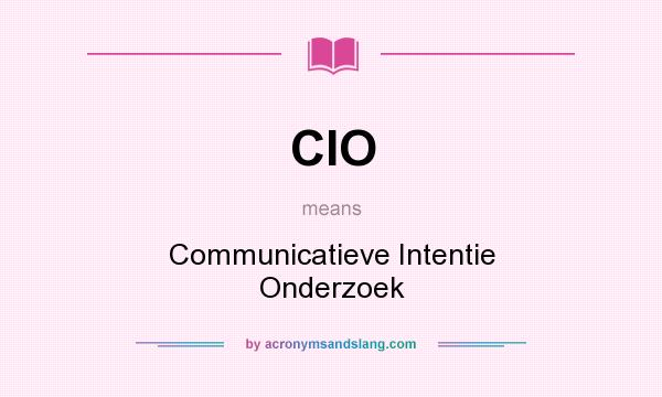 What does CIO mean? It stands for Communicatieve Intentie Onderzoek