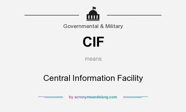 What does CIF mean? It stands for Central Information Facility