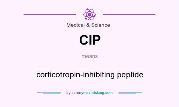 What does CIP mean? It stands for corticotropin-inhibiting peptide