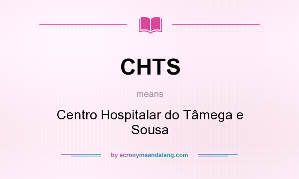 What does CHTS mean? It stands for Centro Hospitalar do Tâmega e Sousa