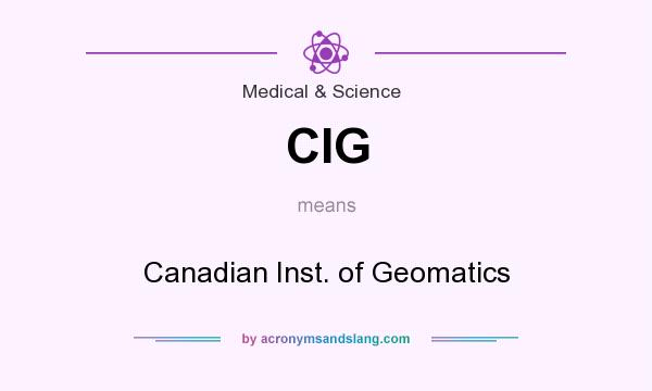 What does CIG mean? It stands for Canadian Inst. of Geomatics