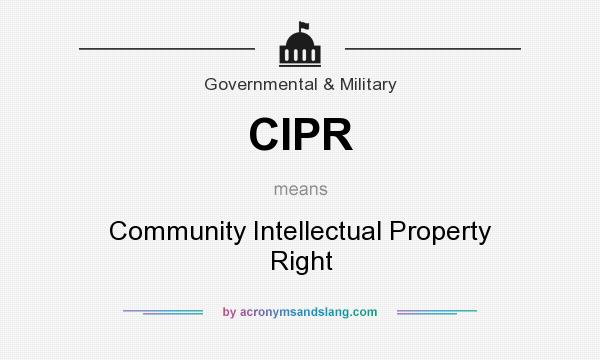What does CIPR mean? It stands for Community Intellectual Property Right