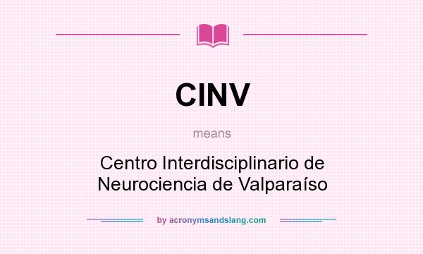 What does CINV mean? It stands for Centro Interdisciplinario de Neurociencia de Valparaíso