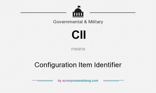 What does CII mean? It stands for Configuration Item Identifier
