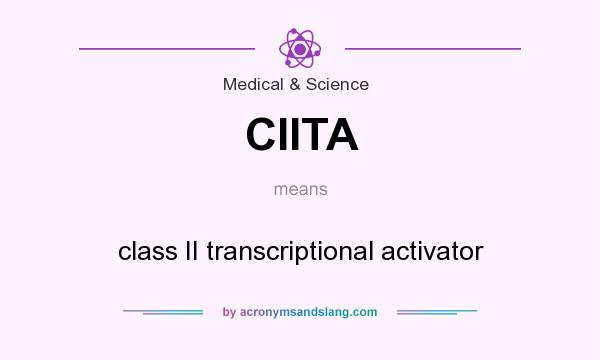 What does CIITA mean? It stands for class II transcriptional activator