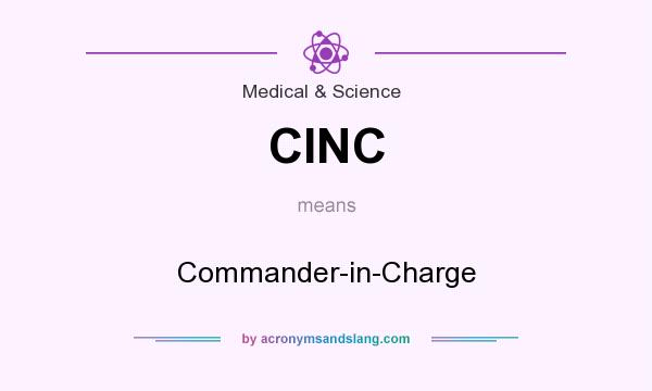 What does CINC mean? It stands for Commander-in-Charge