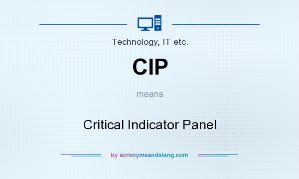 What does CIP mean? It stands for Critical Indicator Panel
