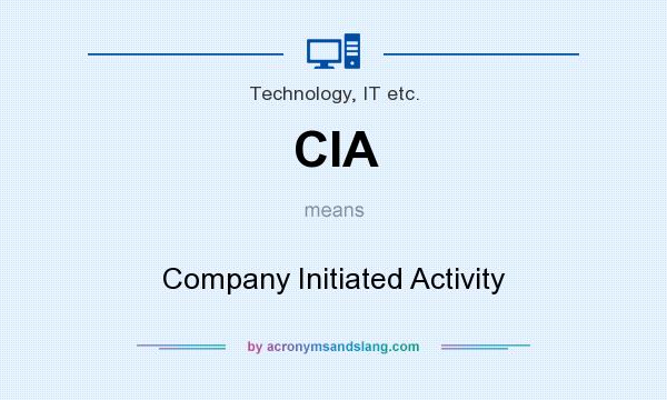 What does CIA mean? It stands for Company Initiated Activity
