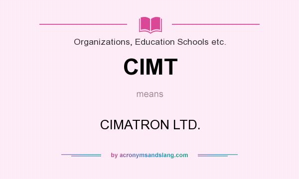 What does CIMT mean? It stands for CIMATRON LTD.