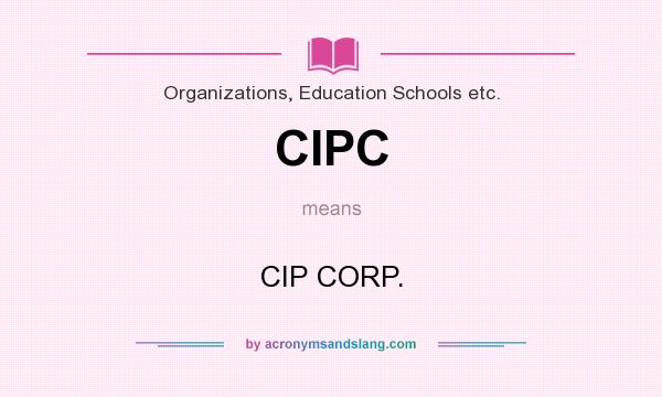 What does CIPC mean? It stands for CIP CORP.
