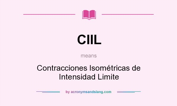 What does CIIL mean? It stands for Contracciones Isométricas de Intensidad Limite