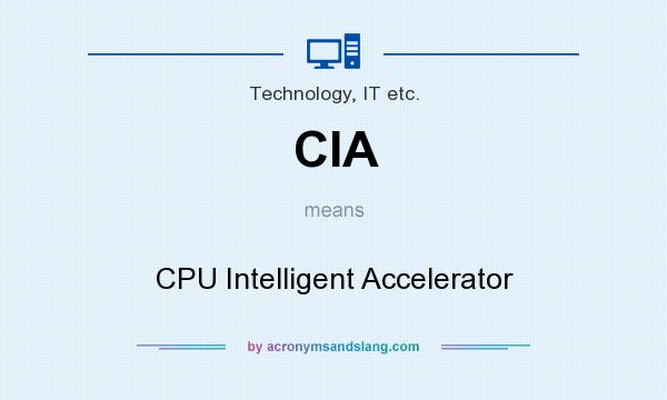 What does CIA mean? It stands for CPU Intelligent Accelerator