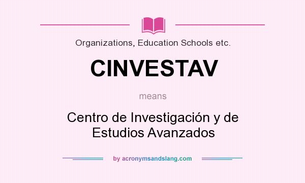 What does CINVESTAV mean? It stands for Centro de Investigación y de Estudios Avanzados