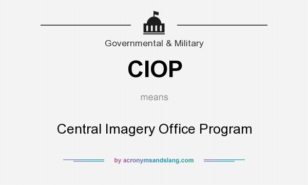 What does CIOP mean? It stands for Central Imagery Office Program