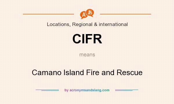 What does CIFR mean? It stands for Camano Island Fire and Rescue
