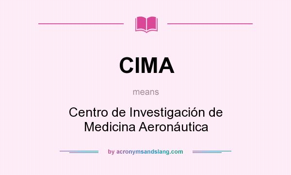 What does CIMA mean? It stands for Centro de Investigación de Medicina Aeronáutica