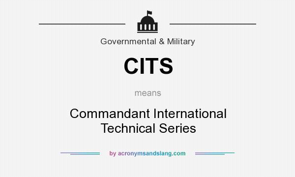What does CITS mean? It stands for Commandant International Technical Series