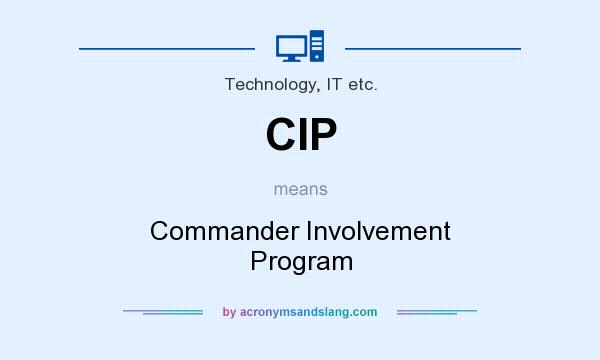 What does CIP mean? It stands for Commander Involvement Program