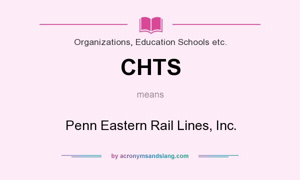 What does CHTS mean? It stands for Penn Eastern Rail Lines, Inc.