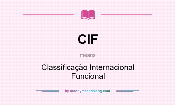 What does CIF mean? It stands for Classificação Internacional Funcional