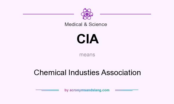 What does CIA mean? It stands for Chemical Industies Association