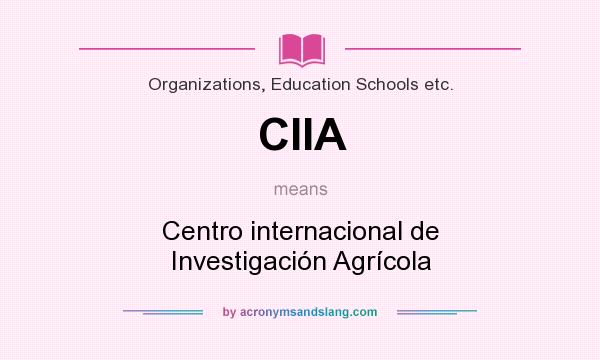 What does CIIA mean? It stands for Centro internacional de Investigación Agrícola