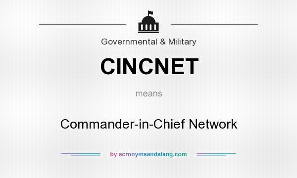 What does CINCNET mean? It stands for Commander-in-Chief Network