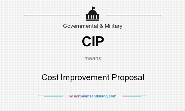 What does CIP mean? It stands for Cost Improvement Proposal