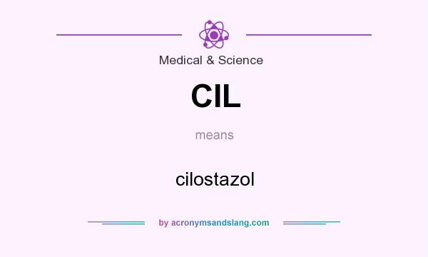 What does CIL mean? It stands for cilostazol