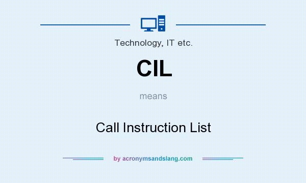 What does CIL mean? It stands for Call Instruction List