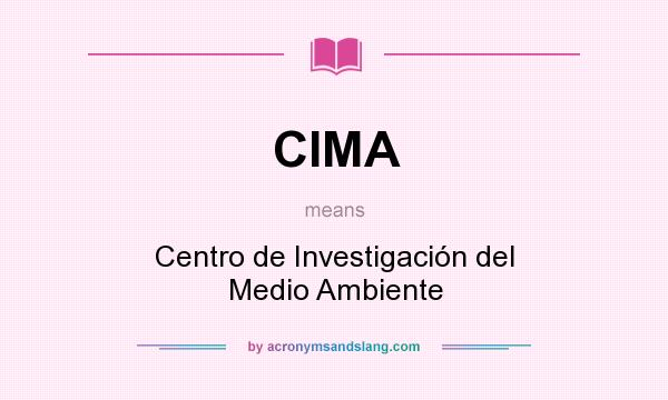 What does CIMA mean? It stands for Centro de Investigación del Medio Ambiente