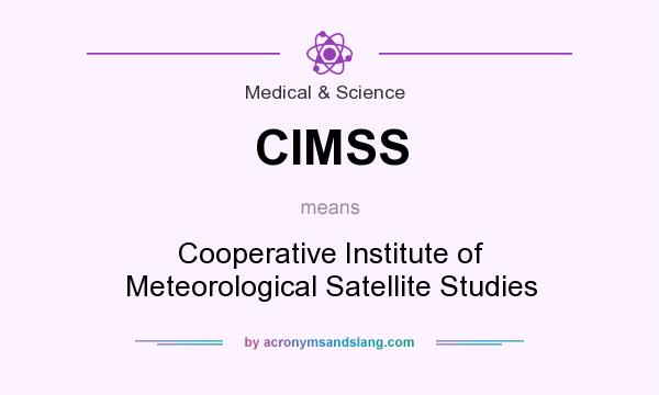 What does CIMSS mean? It stands for Cooperative Institute of Meteorological Satellite Studies