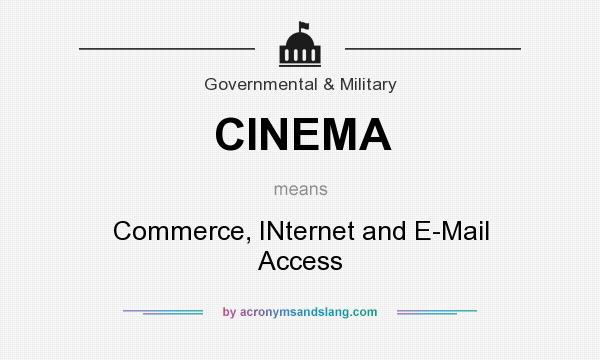 What does CINEMA mean? It stands for Commerce, INternet and E-Mail Access