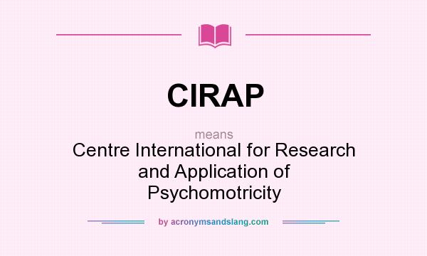 What does CIRAP mean? It stands for Centre International for Research and Application of Psychomotricity