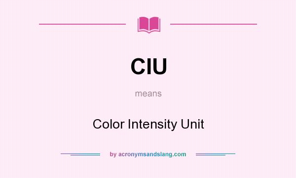 What does CIU mean? It stands for Color Intensity Unit