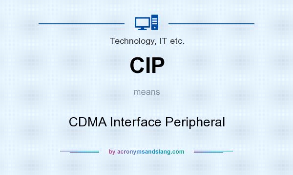 What does CIP mean? It stands for CDMA Interface Peripheral