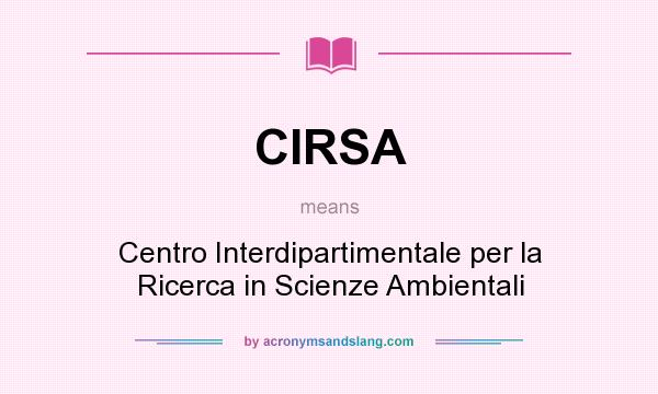 What does CIRSA mean? It stands for Centro Interdipartimentale per la Ricerca in Scienze Ambientali