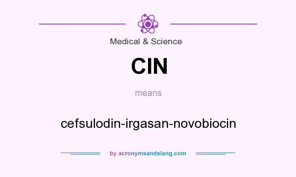 What does CIN mean? It stands for cefsulodin-irgasan-novobiocin