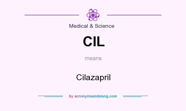 What does CIL mean? It stands for Cilazapril