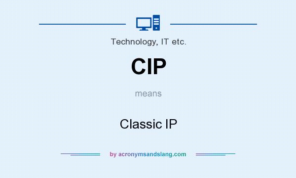 What does CIP mean? It stands for Classic IP