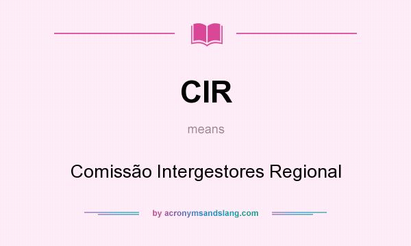 What does CIR mean? It stands for Comissão Intergestores Regional