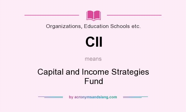 What does CII mean? It stands for Capital and Income Strategies Fund
