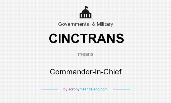 What does CINCTRANS mean? It stands for Commander-in-Chief