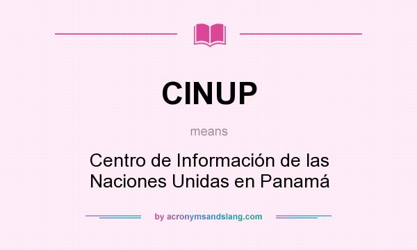 What does CINUP mean? It stands for Centro de Información de las Naciones Unidas en Panamá